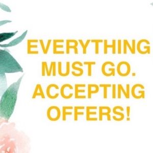 All offers welcomed everything must go